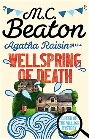 Agatha Raisin and the Wellspring of Death by M.C. Beaton