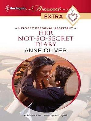 Her Not So Secret Diary by Anne Oliver, Anne Oliver