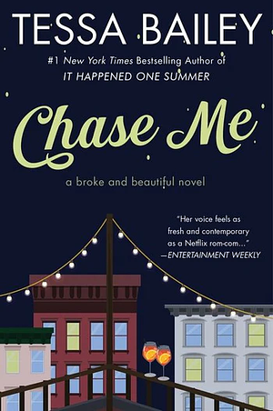 Chase Me by Tessa Bailey