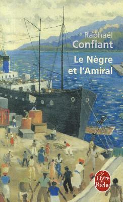 Le Negre Et L Amiral by R. Confiant