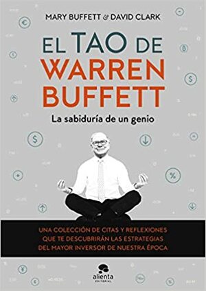 El tao de Warren Buffett: La sabiduría de un genio by David Clark, Mary Buffett