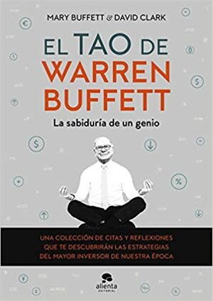 El tao de Warren Buffett: La sabiduría de un genio by Mary Buffett, David Clark