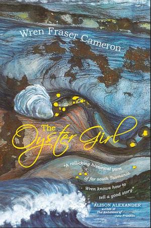 The Oyster Girl by Wren Fraser Cameron