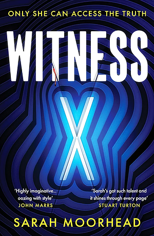 Witness X by Sarah Moorhead