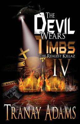 The Devil Wears Timbs 4: The Realest Killaz by Tranay Adams