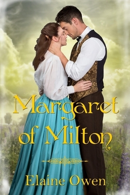 Margaret of Milton: A North and South Variation by Elaine Owen