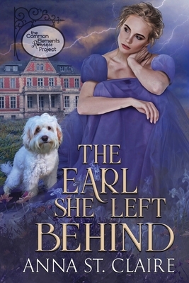 The Earl She Left Behind by Anna St Claire