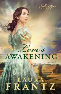 Love's Awakening by Laura Frantz