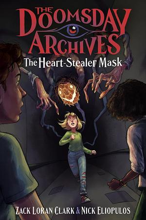 The Heart-Stealer Mask by Zack Loran Clark, Nick Eliopulos