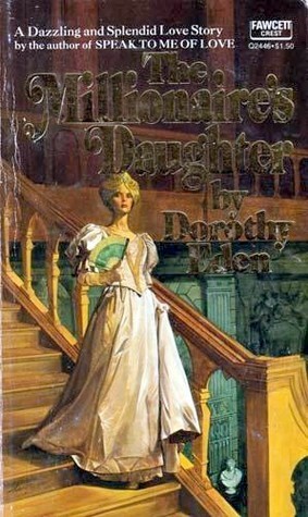 The Millionaire's Daughter by Dorothy Eden
