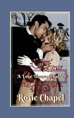 A Love Unquenchable by Rosie Chapel