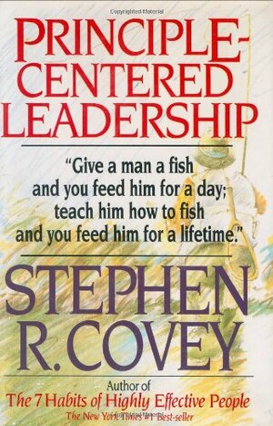 Principle-Centered Leadership by Stephen R. Covey