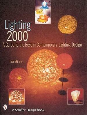 Lighting 2000: A Guide to the Best in Contemporary Lighting Design by Tina Skinner