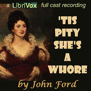 'tis Pity She's a Whore by John Ford