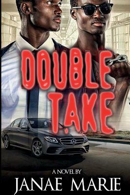 Double Take: Blood Ain't Thicker Than Water by Janae Marie