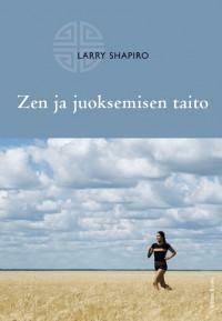 Zen ja juoksemisen taito by Larry Shapiro