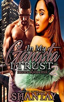 In My Gangsta I Trust 2: Destini and Shooter by Shantay