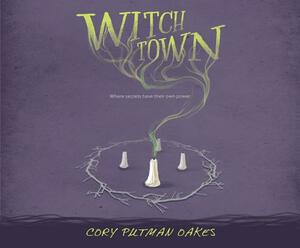 Witchtown by Cory Putman Oakes