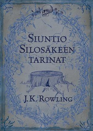 Siuntio Silosäkeen tarinat by J.K. Rowling