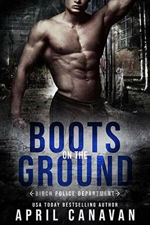 Boots to the Ground by April Canavan