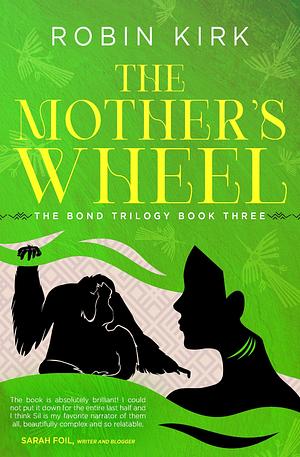The Mother's Wheel by Robin Kirk, Robin Kirk