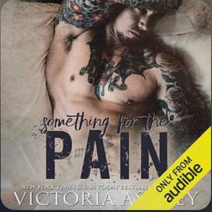 Something for the Pain by Victoria Ashley
