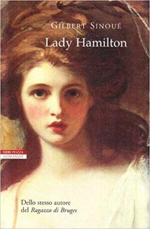 Lady Hamilton by Gilbert Sinoué