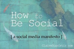 How to Be Social: A Social Media Manifesto by Claire Díaz-Ortiz
