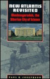 New Atlantis Revisited: Akademgorodok, the Siberian City of Science by Paul R. Josephson