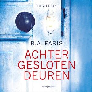 Achter gesloten deuren by B.A. Paris