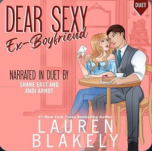 Dear Sexy Ex-Boyfriend by Lauren Blakely