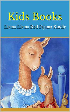 Kids Books: Llama Llama Red Pajama Kindle by Anna Dewdney, Anna Dewdney