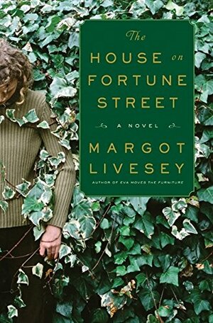 The House on Fortune Street by Margot Livesey