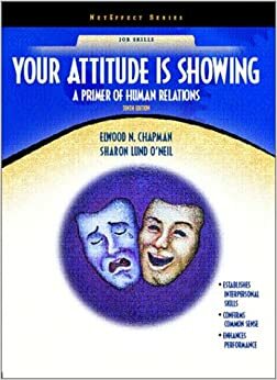 Your Attitude Is Showing: A Primer of Human Relations by Sharon Lund O'Neil