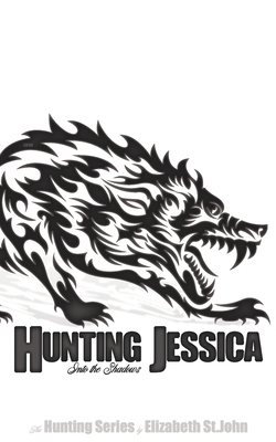 Hunting Jessica: Into the Shadows by Elizabeth St.John