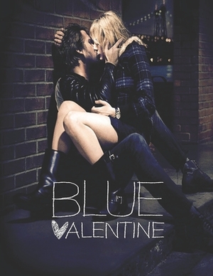 Blue Valentine: screenplay by Terrence Ryan