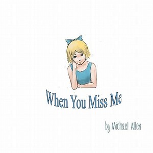 When You Miss Me by Michael Allen