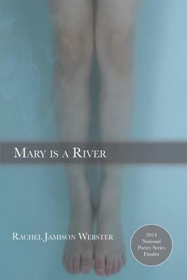 Mary is a River by Rachel Jamison Webster