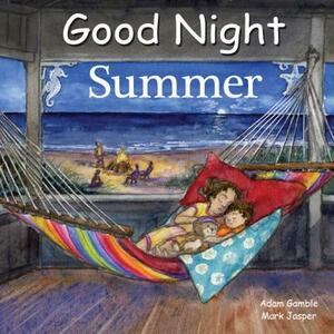 Good Night Summer by Adam Gamble, Mark Jasper