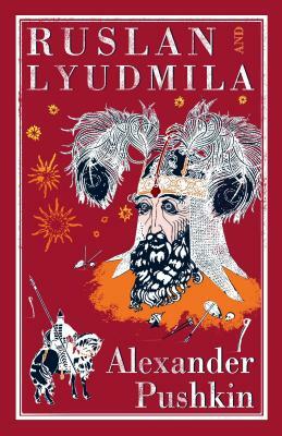 Ruslan and Lyudmila by Alexander Pushkin