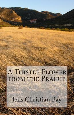 A Thistle Flower from the Prairie by Jens Christian Bay