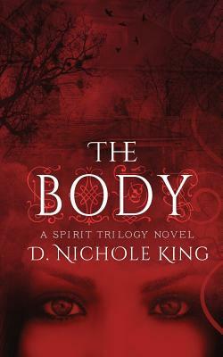 The Body by D. Nichole King