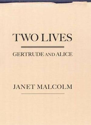 Two Lives: Gertrude and Alice by Janet Malcolm