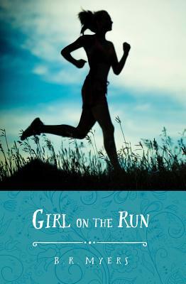 Girl on the Run by B.R. Myers