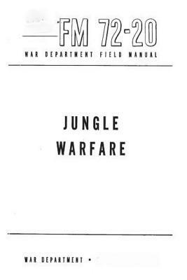 FM 72-20 Jungle Warfare by United States War Department