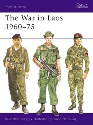The War in Laos 1960-75 by Simon McCouaig, Kenneth J. Conboy