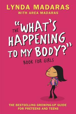 What's Happening to My Body? Book for Girls: Revised Edition by Area Madaras, Simon Sullivan, Lynda Madaras