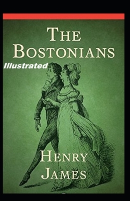 The Bostonians Illustrated by Henry James