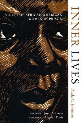 Inner Lives: Profiles of African American Women in Prison by Joyce A. Logan, Angela J. Davis, Paula Johnson