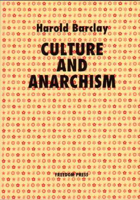 Culture and Anarchism by Harold Barclay